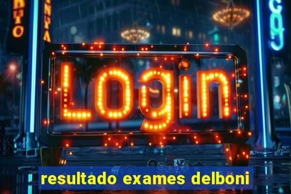 resultado exames delboni